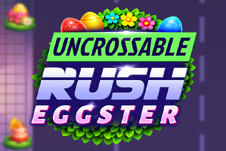 Uncrossable Rush Eggster