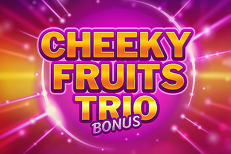 Cheeky Fruits Trio Bonus