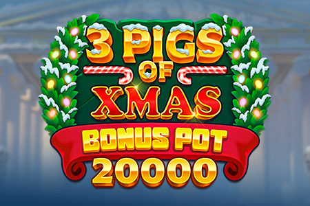 3 Pigs of Xmas Bonus Pot 20,000